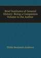 Brief Institutes of General History: Being a Companion Volume to the Author ., Andrews, Elisha Benjamin, 1844-1917 