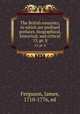 The British essayists; to which are prefixed prefaces, biographical, historical, and critical. 13, pt. 8, Ferguson, James, 1710-1776, ed 