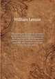 The principles of English grammar, comprising the substance of all the most approved English grammars extant, briefly defined and neatly arranged, with copious exercises in parsing and syntax, William Lennie 