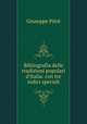 Bibliografia delle tradizioni popolari d`Italia: con tre indici speciali, 