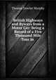 British Highways and Byways from a Motor Car: Being a Record of a Five Thousand Mile Tour in ., Thomas Dowler Murphy 