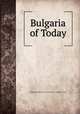 Bulgaria of Today, 