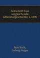 Zeitschrift fuer vergleichende Litteraturgeschichte 3-1890, Max Koch, Ludwig Geiger 