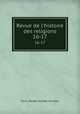 Revue de l`histoire des religions. 16-17, 