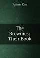 The Brownies. Their Book, Palmer Cox 