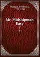 Mr. Midshipman Easy. 7, Marryat, Frederick, 1792-1848 