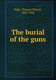 The burial of the guns, Page, Thomas Nelson, 1853-1922 