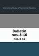 Bulletin. nos. 8-10, International Bureau of the American Republics 