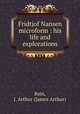 Fridtjof Nansen microform : his life and explorations, Bain, J. Arthur (James Arthur) 