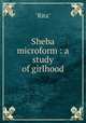 Sheba microform : a study of girlhood, "Rita" 