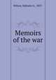 Memoirs of the war, Wilson, Ephraim A., 1837- 