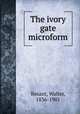 The ivory gate microform, Besant, Walter, 1836-1901 