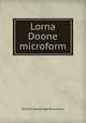 Lorna Doone microform, Blackmore, R. D. (Richard Doddridge), 1825-1900 