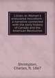 Lillian, or, Woman`s endurance microform : a narrative connected with the early history of Canada and the American Revolution, Shrimpton, Charles, fl. 1867 