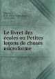 Le livret des coles ou Petites leons de choses microforme, 