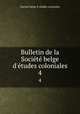 Bulletin de la Socit belge d`tudes coloniales. 4, 