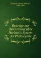 Beitrge zur Orientirung ber Herbart`s System der Philosophie, Drobisch, Moritz Wilhelm, 1802-1896 