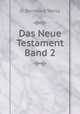 Das Neue Testament Band 2, D. Bernhard Weiss 