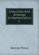 Induction And Analogy In Mathematics 1, George Polya 