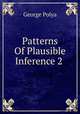 Patterns Of Plausible Inference 2, George Polya 