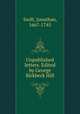 Unpublished letters. Edited by George Birkbeck Hill, Swift, Jonathan, 1667-1745 