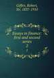 Essays in finance: first and second series. 2, Giffen, Robert, Sir, 1837-1910 