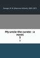 My uncle the curate : a novel. 3, Savage, M. W. (Marmion Wilard), 1803-1872 