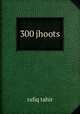 300 jhoots, rafiq tahir 