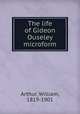 The life of Gideon Ouseley microform, Arthur, William, 1819-1901 