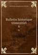 Bulletin historique trimestriel. 6, 