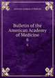 Bulletin of the American Academy of Medicine. 6, American Academy of Medicine 