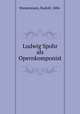 Ludwig Spohr als Opernkomponist, Wassermann, Rudolf, 1884- 