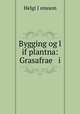 Bygging og l if plantna: Grasafrae i, 
