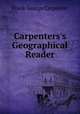 Carpenters`s Geographical Reader, Frank G. Carpenter 