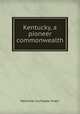Kentucky, a pioneer commonwealth, Nathaniel Southgate Shaler 