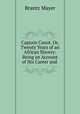 Captain Canot, Or, Twenty Years of an African Slavery: Being an Account of His Career and ., Brantz Mayer 