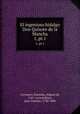 El ingenioso hidalgo Don Quixote de la Mancha. 1, pt.1, Cervantes Saavedra, Miguel de, 1547-1616,Pellicer, Juan Antonio, 1738-1806 