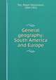 General geography: South America and Europe, Tarr, Ralph Stockmann, 1864-1912 
