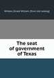 The seat of government of Texas, Winkler, Ernest William. [from old catalog] 