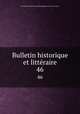 Bulletin historique et littraire. 46, 