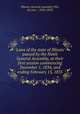 Laws of the state of Illinois passed by the Ninth General Assembly, at their first session commencing December 1, 1834, and ending February 13, 1835, Illinois. General Assembly (9th, 1st sess. : 1834-1835) 