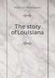 The story of Louisiana, Maurice Thompson 