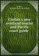 Crofutt`s new overland tourist and Pacific coast guide, Crofutt, George A. [from old catalog] 