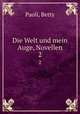 Die Welt und mein Auge, Novellen. 2, Paoli, Betty 
