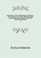 The history of the United States of America : from the discovery of the continent to the organization of government under the federal constitution. 3, Hildreth, Richard, 1807-1865 