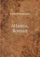 Atlantis. Roman, Gerhart Hauptmann 