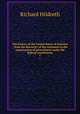 The history of the United States of America : from the discovery of the continent to the organization of government under the federal constitution. 1, Hildreth, Richard, 1807-1865 