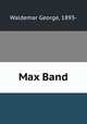 Max Band, Waldemar George, 1893- 