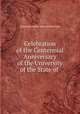 Celebration of the Centennial Anniversary of the University of the State of ., University of the State of New York 