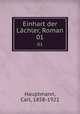 Einhart der Lchler, Roman. 01, Hauptmann, Carl, 1858-1921 